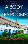 A Body at the Tea Rooms: A totally addictive English murder mystery novel (A Kate Palmer Mystery Book 3)