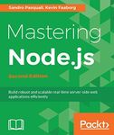 Mastering Node.js - Second Edition: Build robust and scalable real-time server-side web applications efficiently