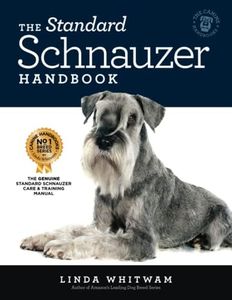 The Standard Schnauzer Handbook: The Essential Guide to Standard Schnauzers