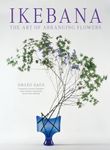 Ikebana: The Art of Arranging Flowe