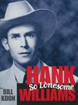 Hank Williams, So Lonesome (American Made Music Series)