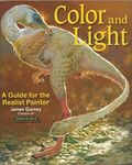 Color and Light: A Guide for the Realist Painter (Volume 2) (James Gurney Art)