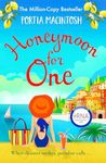 Honeymoon For One: A laugh-out-loud holiday romance romantic comedy from MILLION-COPY BESTSELLER Portia MacIntosh