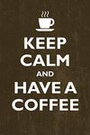 Seven Rays Keep Calm and Have a Coffee (Small) Poster