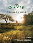 The Orvis Guide to Upland Hunting