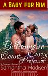 How the Billionaire Count met his Curvy Professor: A Pregnancy Romance (A Baby For Him Book 3)