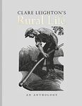 Clare Leighton's Rural Life: An Anthology