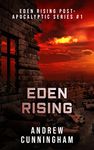 Eden Rising (Eden Rising Post-Apocalyptic Series Book 1)