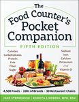 The Food Counter’s Pocket Companion, Fifth Edition: Calories, Carbohydrates, Protein, Fats, Fiber, Sugar, Sodium, Iron, Calcium, Potassium, and Vitamin D—with 30 Restaurant Chains