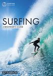 Surfing: A Beginner's Guide (Beginner's Guides Book 1)