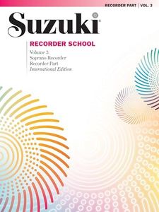 Suzuki Recorder School (Soprano Recorder) Recorder Part, Volume 3 (International), Vol 3: Recorder Part (Suzuki Recorder School, Vol 3)