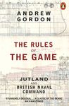 The Rules of the Game: Jutland and British Naval Command