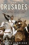 Crusades: The Authoritative History of the War for the Holy Land