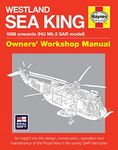 Westland Sea King Owners' Workshop Manual: An insight into the design, construction, operation and maintenance of the Royal Navy's life-saving SAT helicopter (Haynes Owners' Workshop Manual)