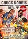 Chuck Norris Vs. Mr. T: 400 Facts A
