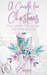 A Candle for Christmas: Four candles. Four stories. One Christmas Day (St Saviours Seasonal Stories Book 1)