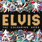 Elvis: The Colouring Book (Mindful Colouring)