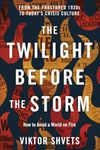 The Twilight Before the Storm: From the Fractured 1930s to Today's Crisis Culture