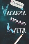 Vacanza dalla Vita