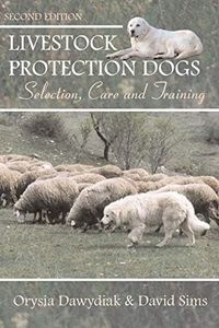 Livestock Protection Dogs: Selection, Care and Training