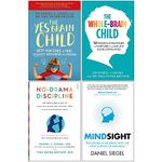 The Yes Brain Child, The Whole Brain Child, No Drama Discipline, Mindsight 4 Books Collection Set