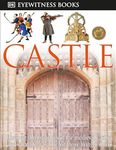 DK Eyewitness Books: Castle: Discov