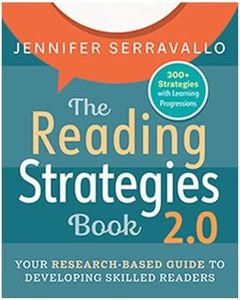 The Reading Strategies Book 2.0: Your Research-Based Guide to Developing Skilled Readers