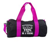 Hippowarehouse Always be Yourself Unless You can be a Viking Gymwear Gym Duffle Cylinder Uniform Kit Bag 50 x 25 x 25cm 20 litres