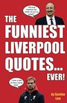 The Funniest Liverpool Quotes... Ever!