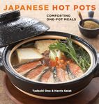 Japanese Hot Pots: Comforting One-Pot Meals [A Cookbook]