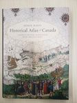 Historical Atlas of Canada: Canada's History Illustrated With Original Maps