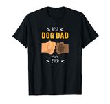 Paw Bump Fist Bump - Best Dog Dad Ever - Funny T-Shirt