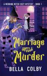 Marriage Spells Murder: Book 1 (Wedding Witch cozy mystery)