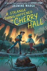 A Strange Thing Happened in Cherry Hall: A Middle Grade Novel about Friends, a Ghost, and a Missing Painting