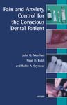 Pain And Anxiety Control For The Conscious Dental Patient (Oxford Medical Publications)