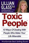 Toxic People: 10 Ways Of Dealing With People Who Make Your Life Miserable