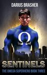 Sentinels: The Omega Superhero Book Three (Omega Superhero Series 3)