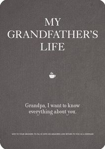 My Grandfather's Life: Grandpa, I Want to Know Everything About You: 12