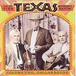 Old Time Texas String Bands, Vol. 2: Dallas Bound