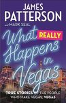 What Really Happens in Vegas: True Stories of the People Who Make Vegas, Vegas