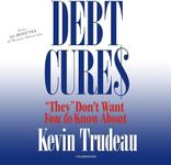 Debt Cures "They" Don't Want You to Know About