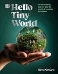 Hello Tiny World: An Enchanting Journey into the World of Creating Terrariums