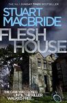 Flesh House: The fourth Logan McRae thriller No.1 in Sunday Times bestseller Scottish detective crime series
