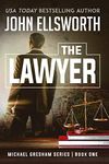 The Lawyer: Michael Gresham Legal Thriller Series Book One: 1