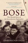 Bose: The Untold Story of an Inconvenient Nationalist | Subhas Chandra Bose Biography | Penguin Books, Indian History