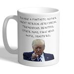 I Love Mugs - You are A Fantastic Mother - Donald Trump - Mug, Ceramic, 11fl.oz.