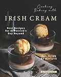 Cooking Baking with Irish Cream: Be