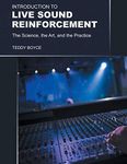 Introduction to Live Sound Reinforcement: The Science, the Art, and the Practice