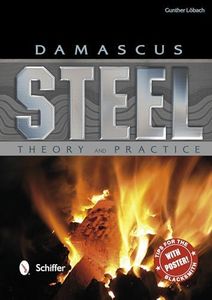 Damascus Steel: Theory and Practice