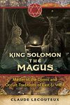 King Solomon the Magus: Master of the Djinns and Occult Traditions of East and West